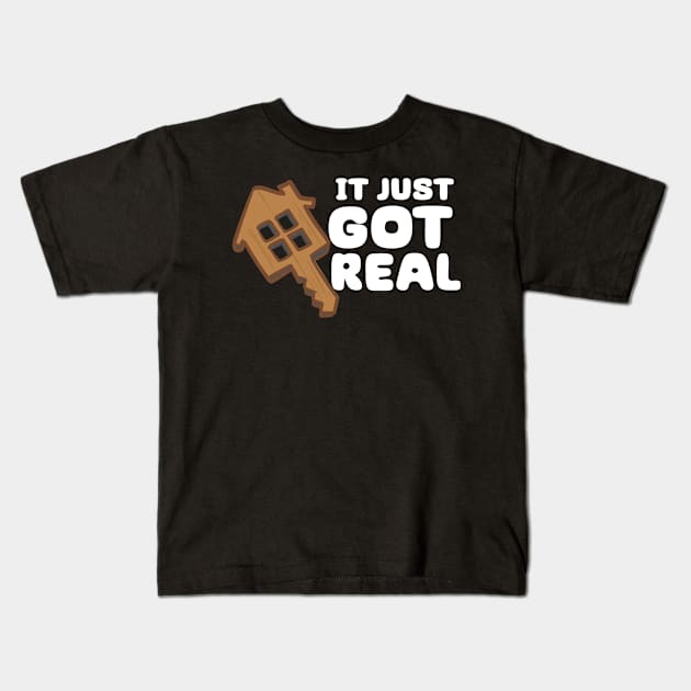 It Just Got Real Kids T-Shirt by maxcode